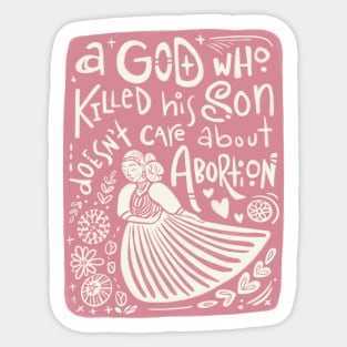 Abortion and God Sticker